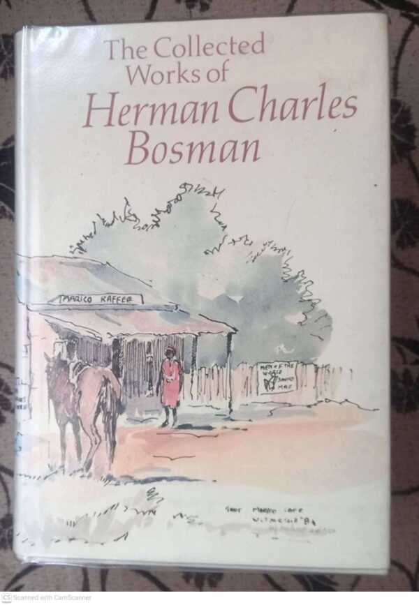 Collected Works of Herman Charles Bosman1 The Collected Works of Herman Charles Bosman secondhand book