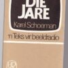 Die Jare: ‘n Teks Vir Beeldradio — Karel Schoeman secondhand book