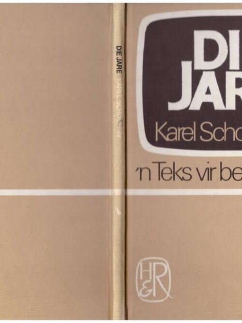 Die Jare: ‘n Teks Vir Beeldradio — Karel Schoeman secondhand book
