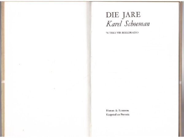 Die Jare: ‘n Teks Vir Beeldradio — Karel Schoeman secondhand book