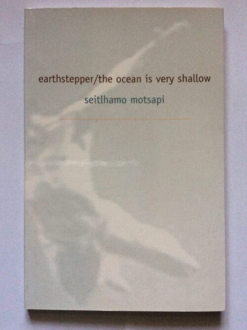 earthstepper/the ocean is very shallow – Seitlhamo Motsapi secondhand book