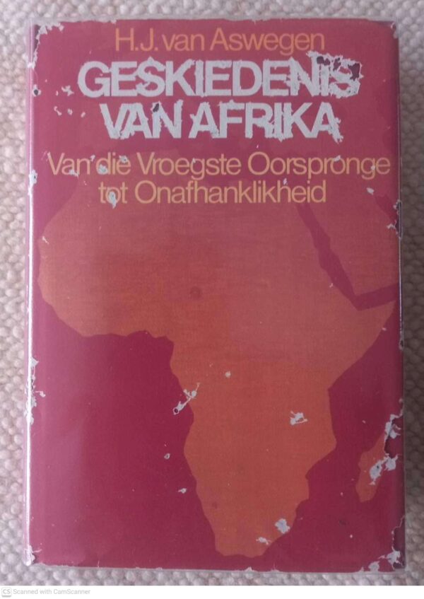 Geskiedenis Van Afrika: Van Die Vroegste Oorspronge Tot Onafhanklikheid. — H. J. Van Aswegen secondhand book