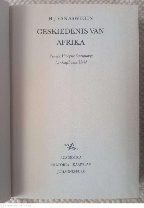 Geskiedenis Van Afrika: Van Die Vroegste Oorspronge Tot Onafhanklikheid. — H. J. Van Aswegen secondhand book