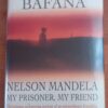 Goodbye Bafana1 Goodbye Bafana: Nelson Mandela, My Prisoner, My Friend — James Gregory secondhand book