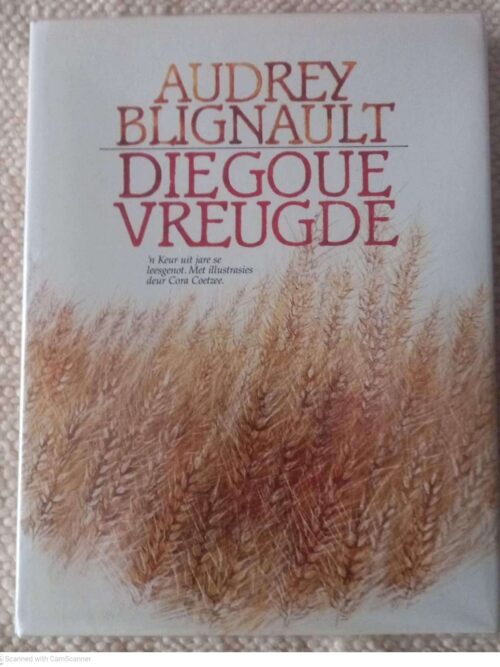 Goue Vreugde1 Die Goue Vreugde: ‘n Keur Uit Jare Se Leesgenot — Audrey Blignault secondhand book