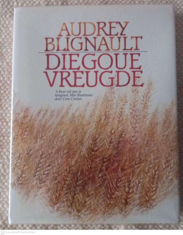 Die Goue Vreugde: ‘n Keur Uit Jare Se Leesgenot — Audrey Blignault secondhand book