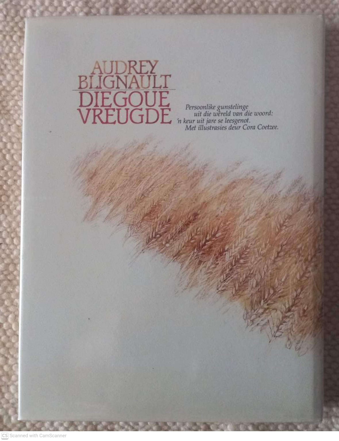 Die Goue Vreugde: 'n Keur Uit Jare Se Leesgenot -- Audrey Blignault