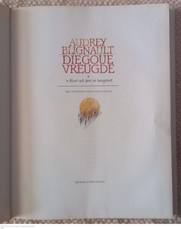 Die Goue Vreugde: ‘n Keur Uit Jare Se Leesgenot — Audrey Blignault secondhand book