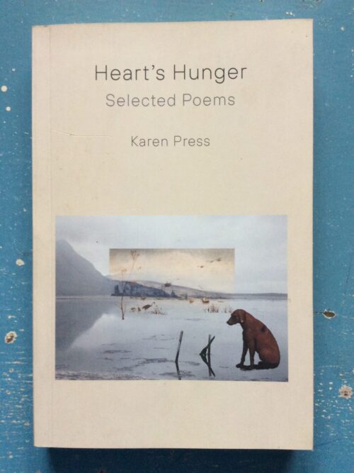 Heart’s Hunger: Selected Poems – Karen Press secondhand book