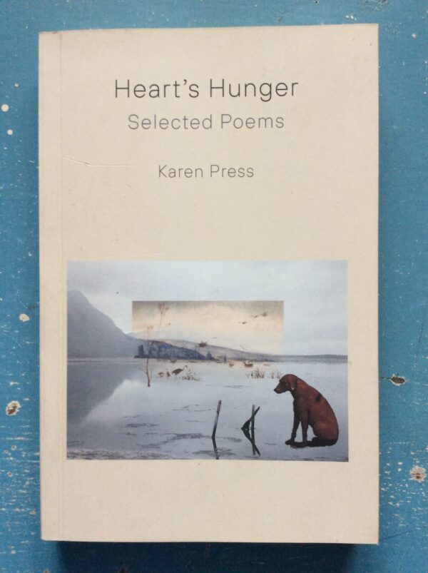 Heart’s Hunger: Selected Poems – Karen Press secondhand book