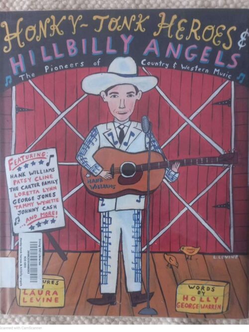 Honky-Tonk Heroes1 Honky-Tonk Heroes And Hillbilly Angels: The Pioneers Of Country — Holly George-Warren, Laura Levine (Illustrator) secondhand book