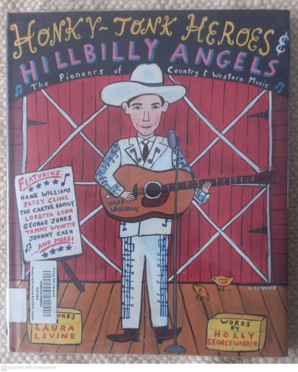 Honky-Tonk Heroes And Hillbilly Angels: The Pioneers Of Country — Holly George-Warren, Laura Levine (Illustrator) secondhand book