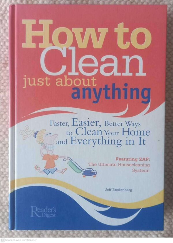 How to Clean Just About Anything1 How To Clean Just About Anything — John Bredenberg secondhand book