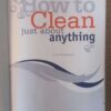 How to Clean Just About Anything3 How To Clean Just About Anything — John Bredenberg secondhand book