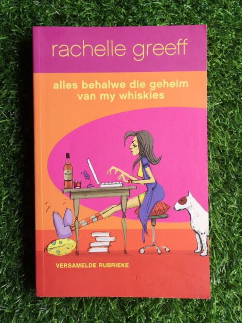 Alles behalwe die geheim van my whiskies – Rachelle Greeff secondhand book