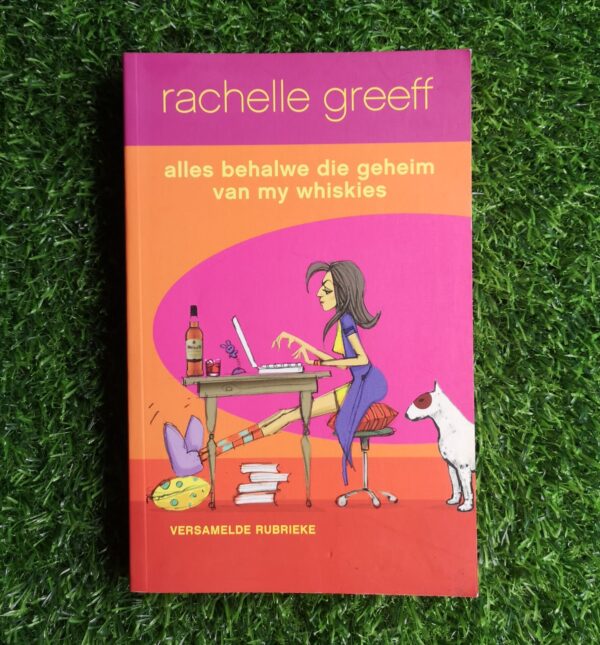 Alles behalwe die geheim van my whiskies – Rachelle Greeff secondhand book