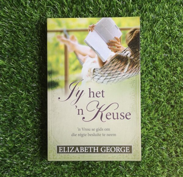 Jy het ‘n keuse – Elizabeth George secondhand book