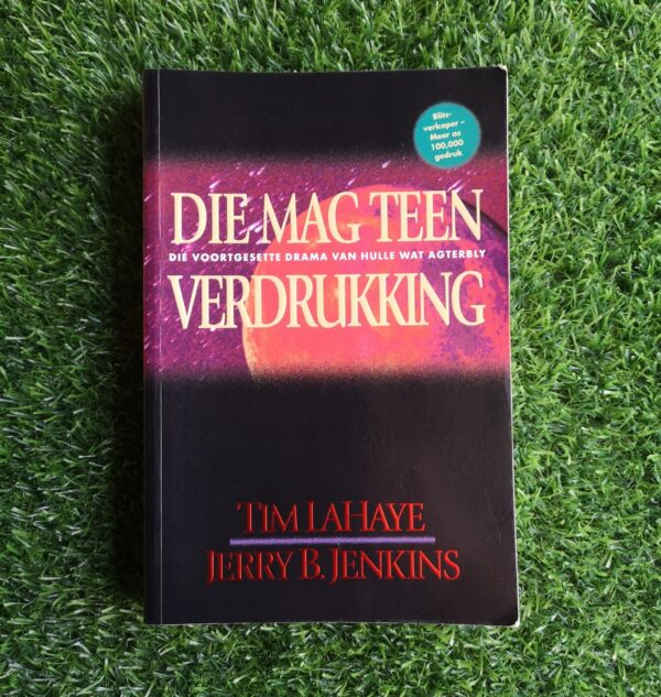 Hulle Wat Agterbly 2: Die mag teen verdrukking – Jerry B. Jenkins en Tim LaHaye secondhand book
