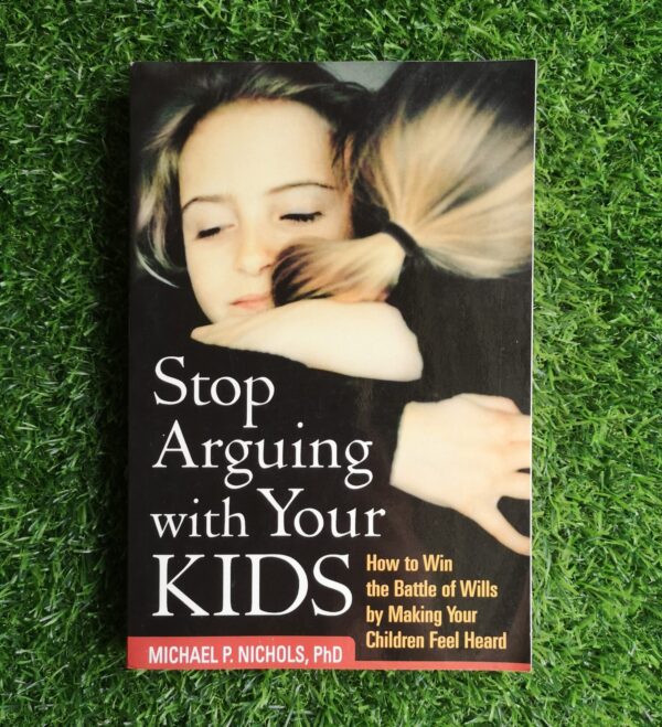 Stop arguing with your kids – Michael P. Nichols secondhand book