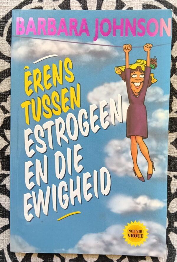 Erens tussen estrogeen en die ewigheid – Barbara Johnson secondhand book