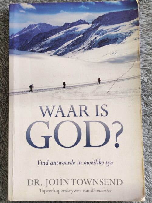 IMG_20260314_120451_edit_18939549369962 Waar Is God? Vind Antwoorde In Moeilike Tye – John Townsend secondhand book