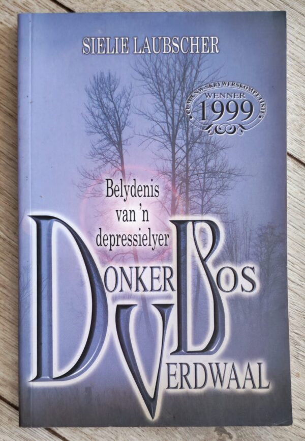 Donker Bos Verdwaal: Belydenis Van ‘n Depressielyer – Sielie Laubscher secondhand book