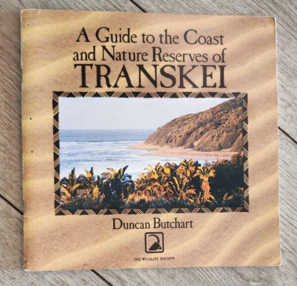 A Guide To The Coast And Nature Reserves Of Transkei – Duncan Butchart secondhand book