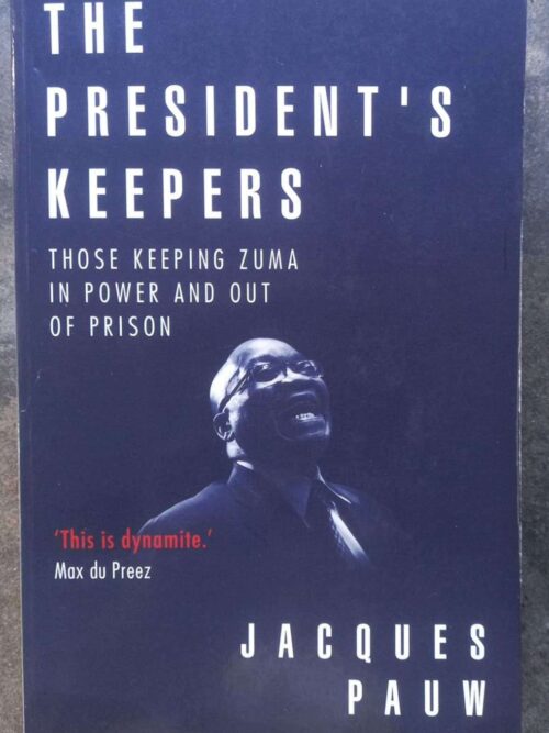Keepers1 The President’s Keepers – Jacques Pauw **SIGNED** secondhand book