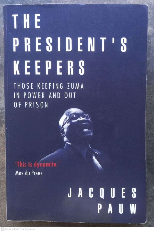 Keepers1 The President’s Keepers – Jacques Pauw **SIGNED** secondhand book