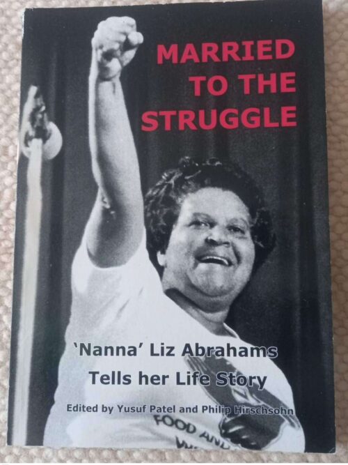 Married to the Struggle1 Married To The Struggle — Philip Hirschsohn, Yusuf Patel secondhand book
