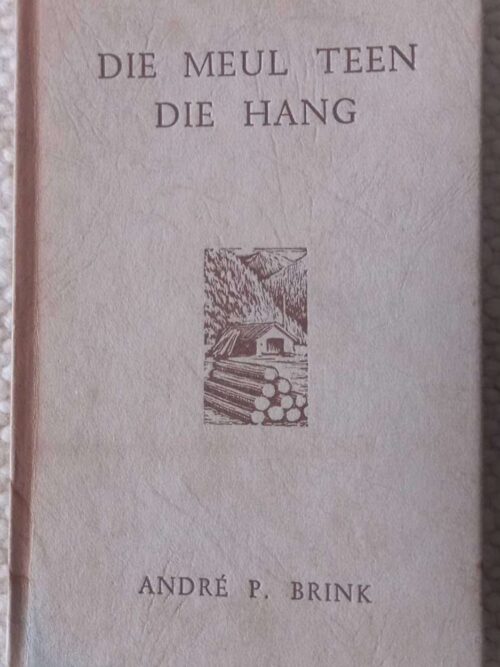 Meul teen die hang1 Die Meul Teen Die Hang: ‘n Novelle – André P. Brink secondhand book
