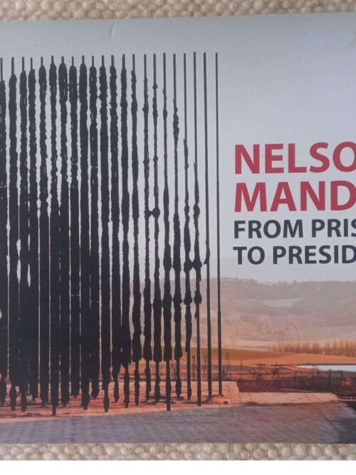 Nelson Mandela: From Prisoner To President — Apartheid Museum Exhibition secondhand book