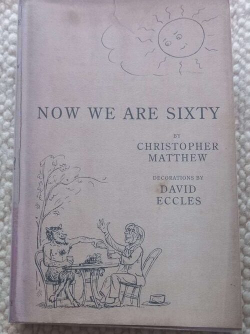 Now We Are Sixty – Christopher Matthew secondhand book