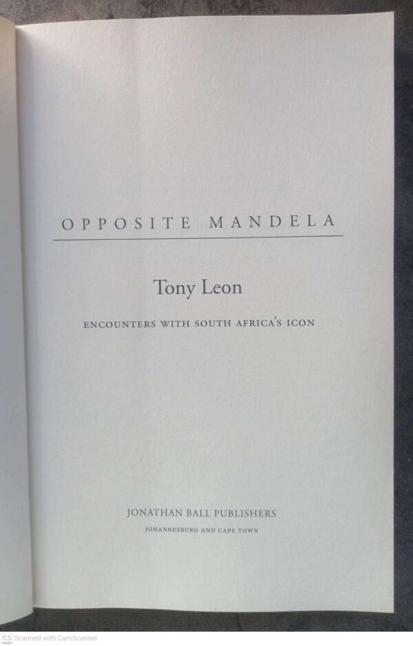 Opposite Mandela5 Opposite Mandela: Encounters With South Africa’s Icon – Tony Leon secondhand book