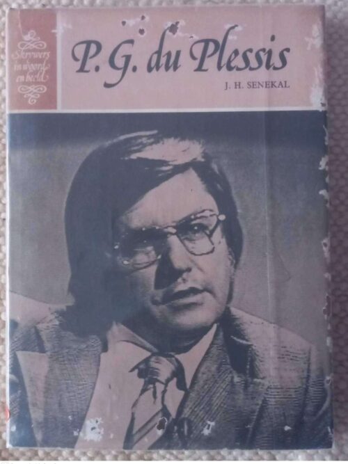 Skrywers In Woord En Beeld: P.G. Du Plessis — J.H. Senekal secondhand book