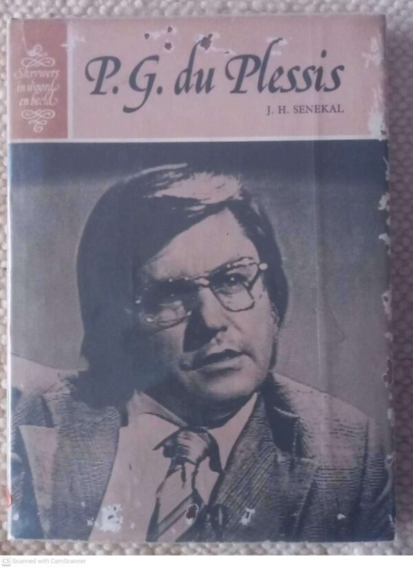Skrywers In Woord En Beeld: P.G. Du Plessis — J.H. Senekal secondhand book