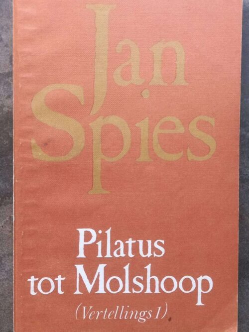 Pilatus tot Molshoop1 Pilatus Tot Molshoop (Vertellings 1) — Jan Spies secondhand book