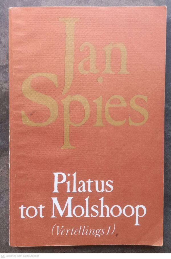 Pilatus tot Molshoop1 Pilatus Tot Molshoop (Vertellings 1) — Jan Spies secondhand book