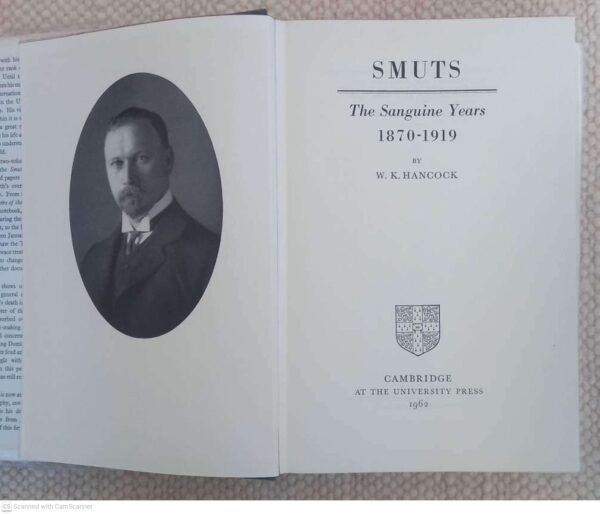 Smuts, Vol. 1: The Sanguine Years 1870-1919 — W. K. Hancock secondhand book