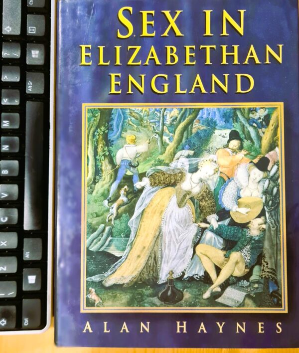 Sex in Elizabethan England Sex In Elizabethan England – Alan Haynes secondhand book