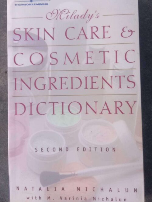 Skin Care and Cosmetic Ingredients Dictionary1 Skin Care And Cosmetic Ingredients Dictionary — Natalia Michalun, Varinia Michalun secondhand book