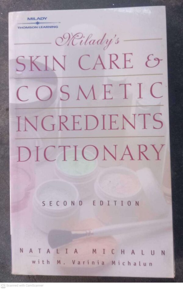 Skin Care and Cosmetic Ingredients Dictionary1 Skin Care And Cosmetic Ingredients Dictionary — Natalia Michalun, Varinia Michalun secondhand book