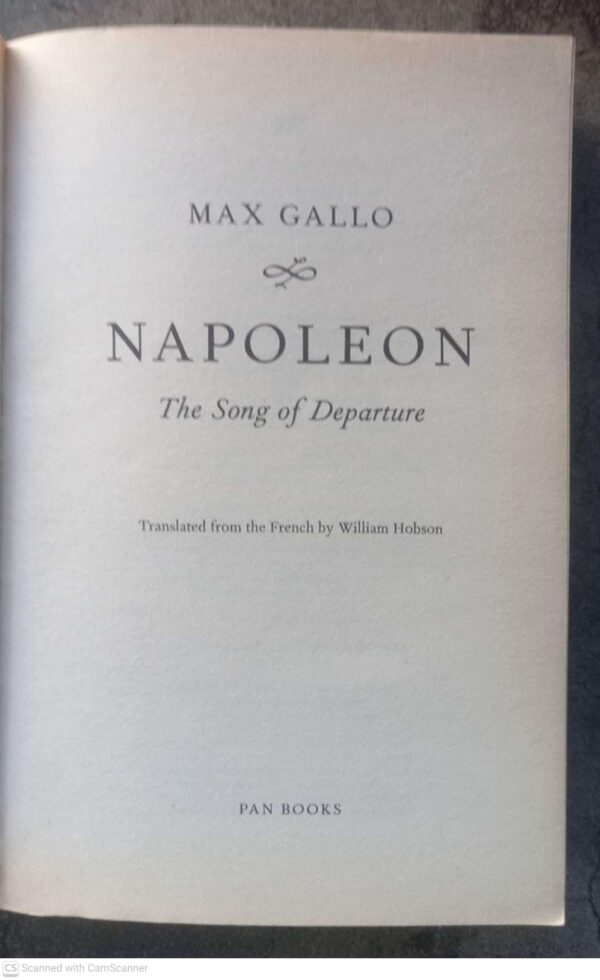 Napoleon: The Song Of Departure — Max Gallo secondhand book