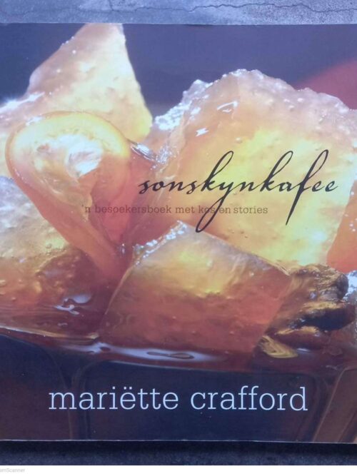 Sonskynkafee1 Sonskynkafee: ‘n Besoekersboek Met Kos En Stories — Mariëtte Crafford secondhand book