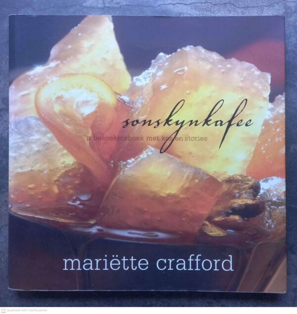 Sonskynkafee: ‘n Besoekersboek Met Kos En Stories — Mariëtte Crafford secondhand book