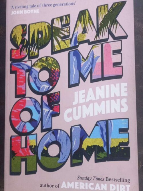 Speak To Me Of Home1 Speak To Me Of Home — Jeanine Cummins secondhand book