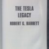 Tesla Legacy4 The Tesla Legacy — Robert G. Barrett secondhand book
