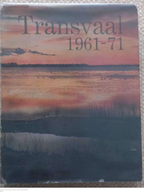 Transvaal1 Transvaal 1961-71: Die Groei En Vooruitgang Van Die Transvaalse Provinsiale Administrasie secondhand book