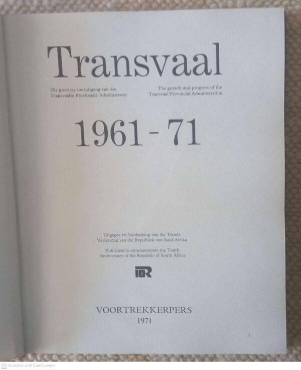 Transvaal 1961-71: Die Groei En Vooruitgang Van Die Transvaalse Provinsiale Administrasie secondhand book