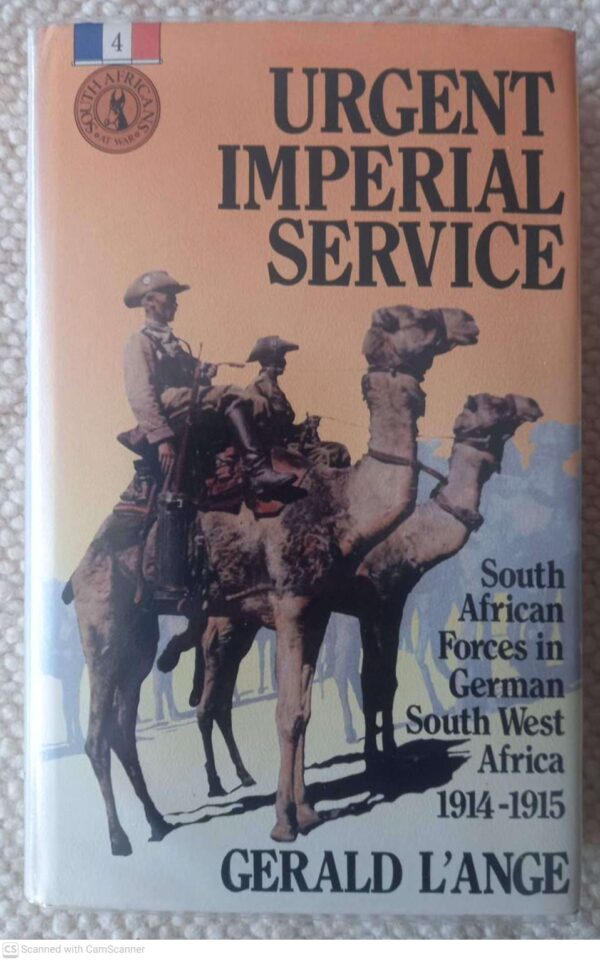 Urgent Imperial Service: South African Forces In German South West Africa — Gerald L’Ange secondhand book